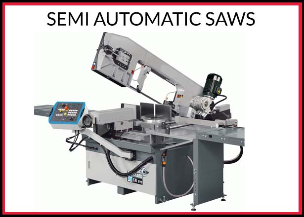 Semi Automatic saws